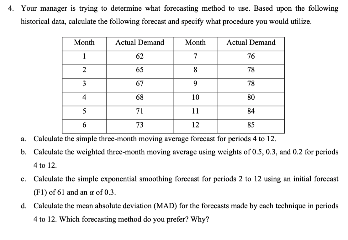 4. Your manager is trying to determine what