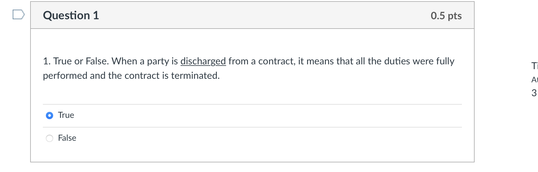 Question 1 0.5 pts 1. True or False. When a party