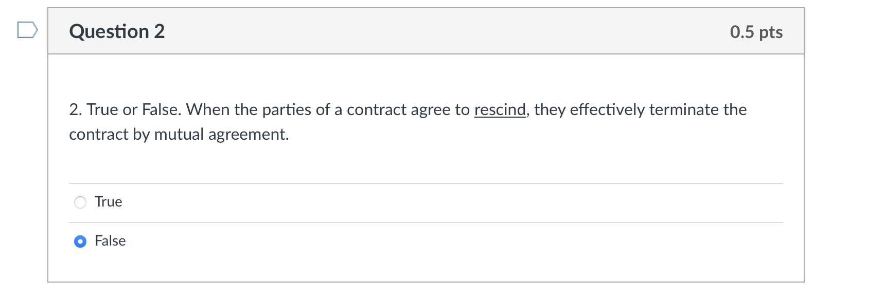 Question 1 0.5 pts 1. True or False. When a party