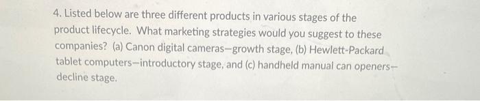 4. Listed below are three different products in