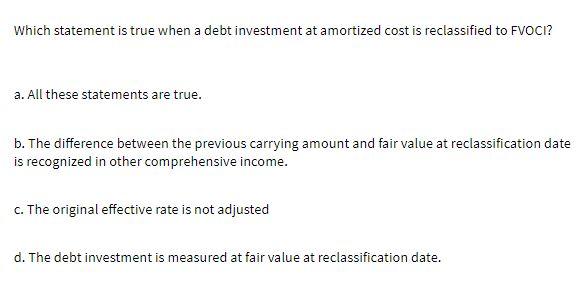 Which statement is true when a debt investment at