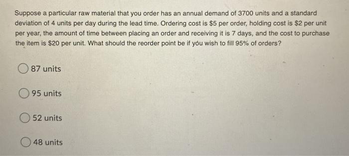 Suppose a particular raw material that you order