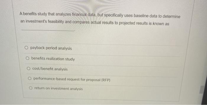 A benefits study that analyzes financial data,