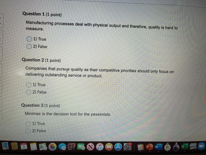 Question 1 (1 point) Manufacturing processes deal