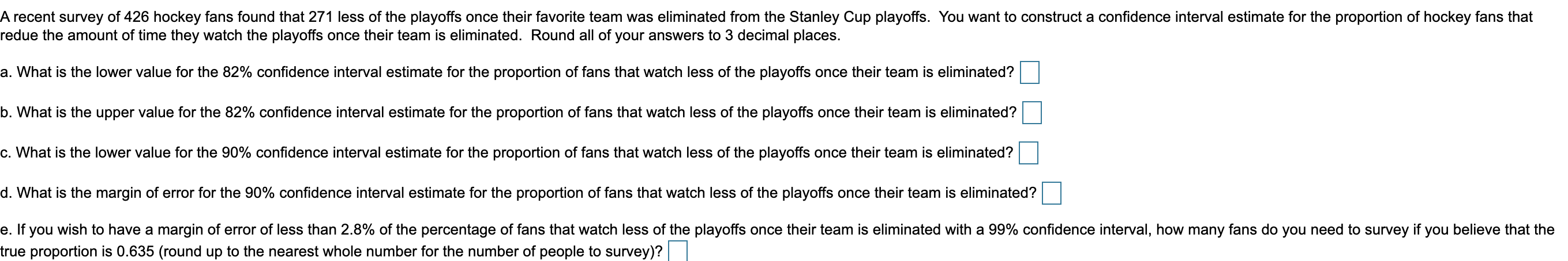 A recent survey of 426 hockey fans found that 271
