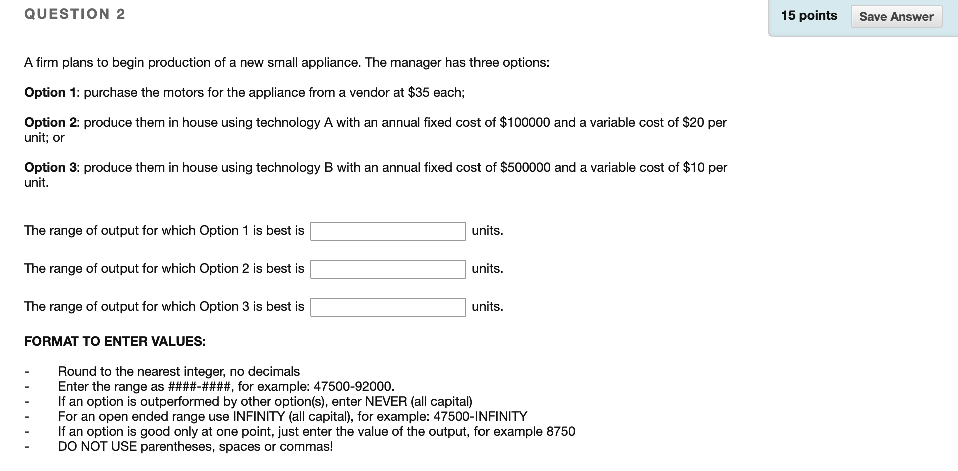 QUESTION 2 15 points Save Answer A firm plans to