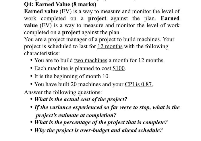 I need help Q4: Earned Value (8 marks) Earned