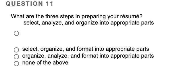 QUESTION 11 What are the three steps in preparing