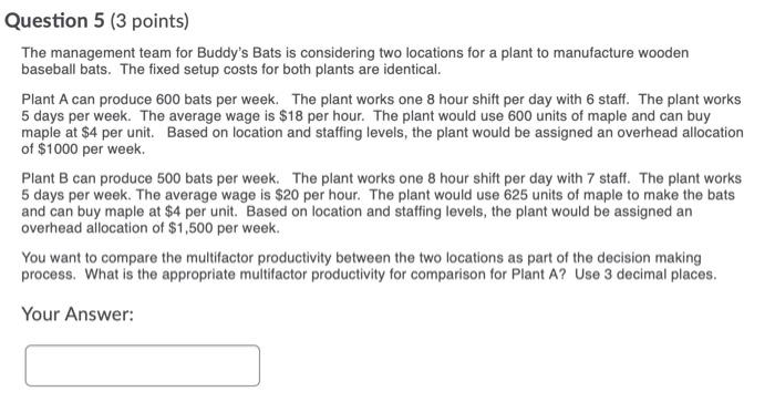 Question 5 (3 points) The management team for