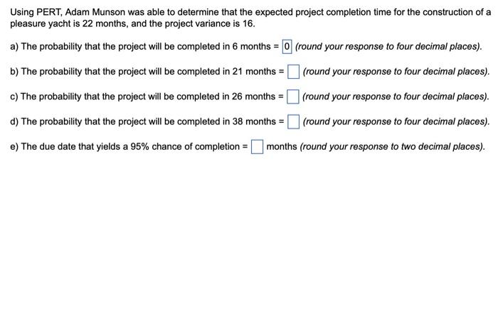 PLEASE ANSWER ASAP!!! Using PERT, Adam Munson was