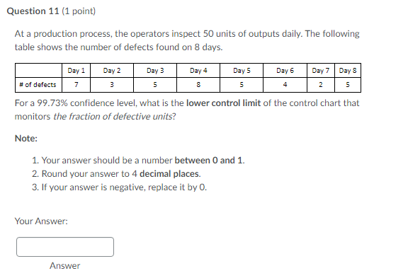Question 11 (1 point) At a production process,