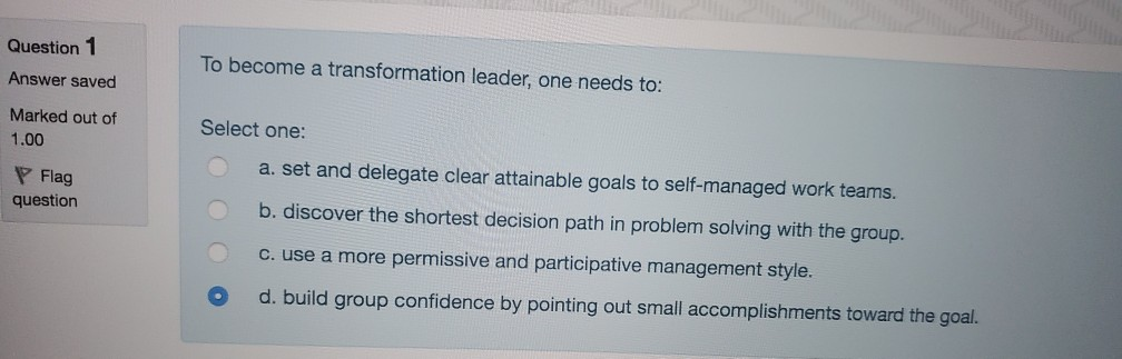 Question 1 Answer saved To become a