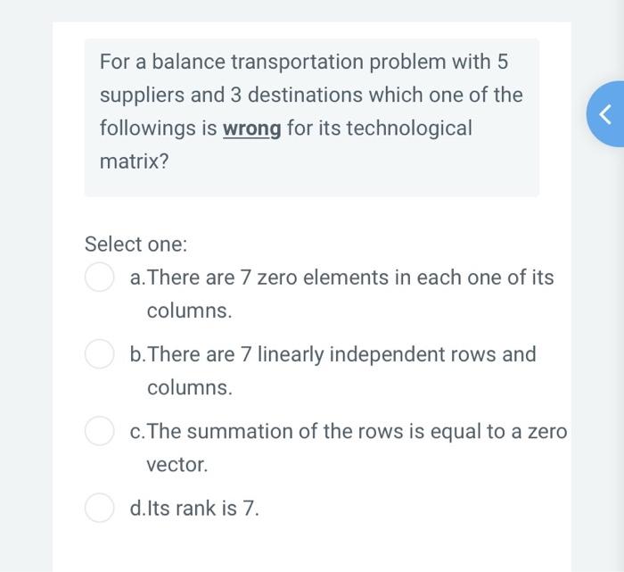 For a balance transportation problem with 5