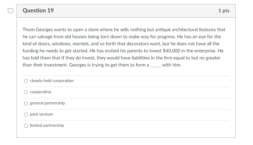 Question 19 1 pts Thom Georges wants to open a