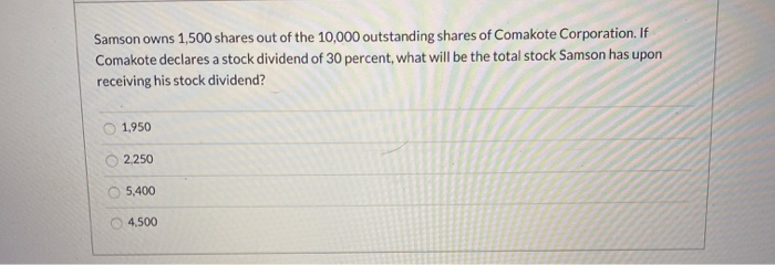 Samson owns 1,500 shares out of the 10,000