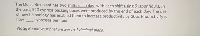 The Dulac Box plant has two shifts each day, with