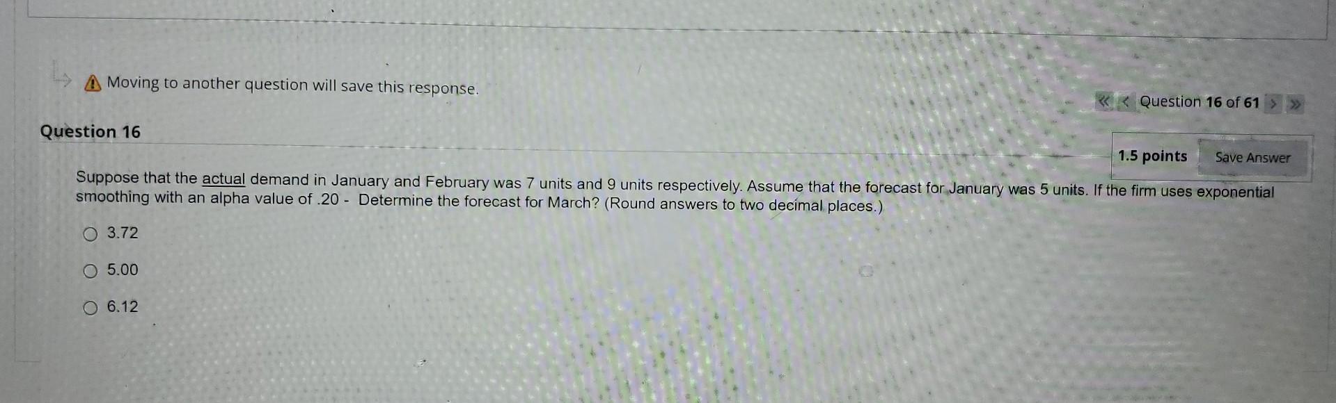 Moving to another question will save this