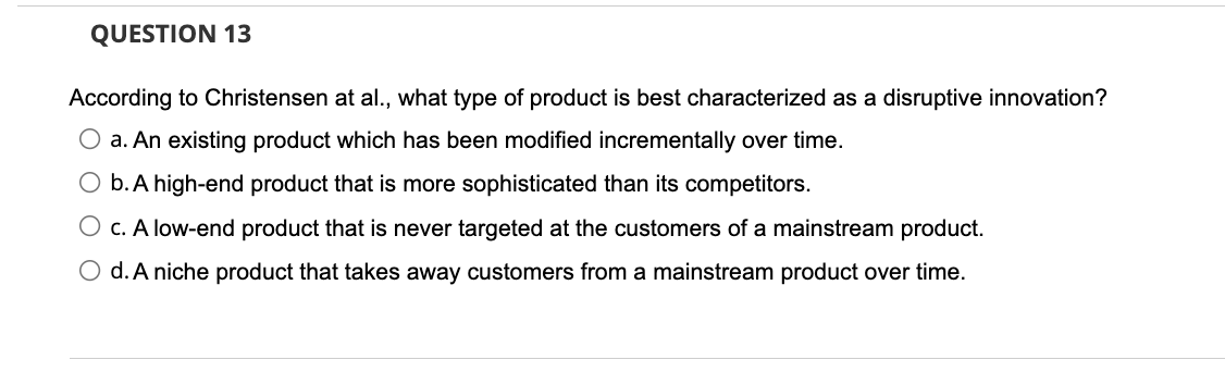 QUESTION 13 According to Christensen at al., what