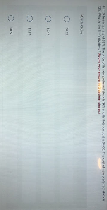 Firm X has a tax rate of 33%. The price of its