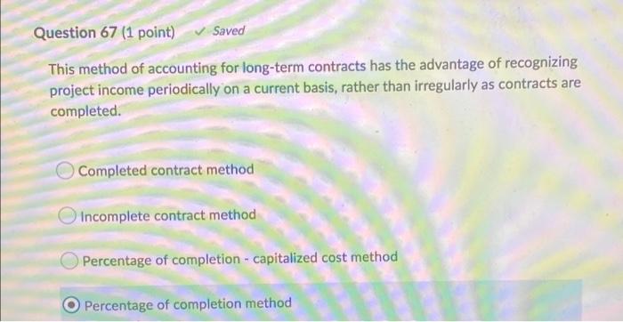 Question 64 (1 point) Saved refers to intangible