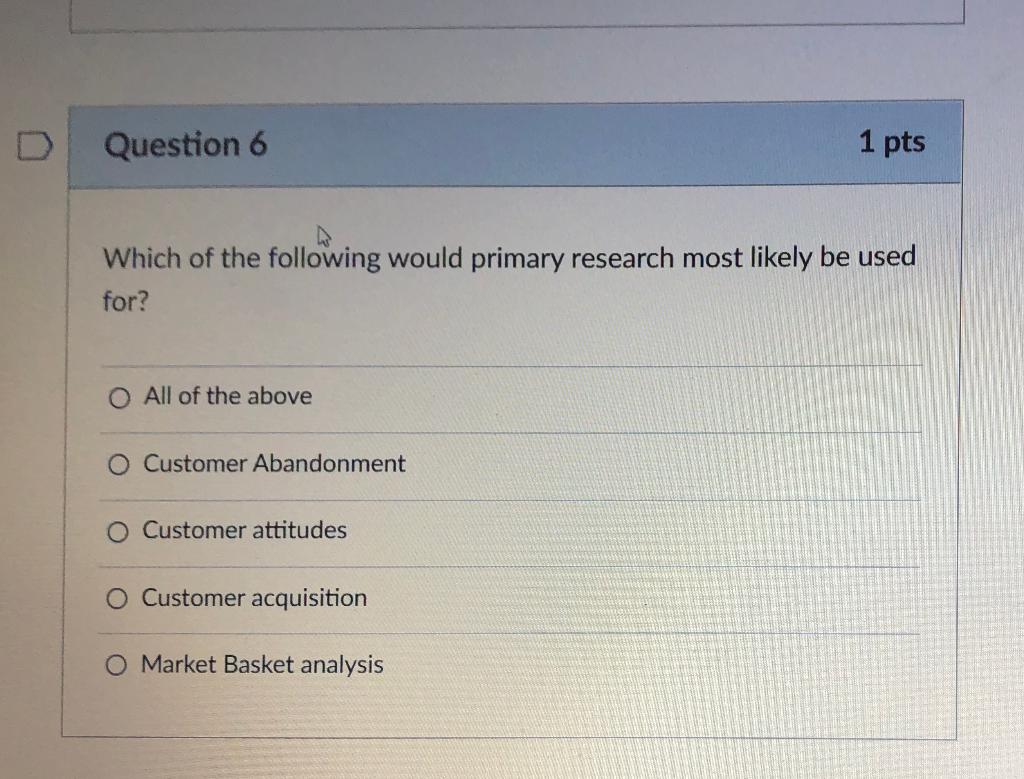 1 pts Which of the following would primary