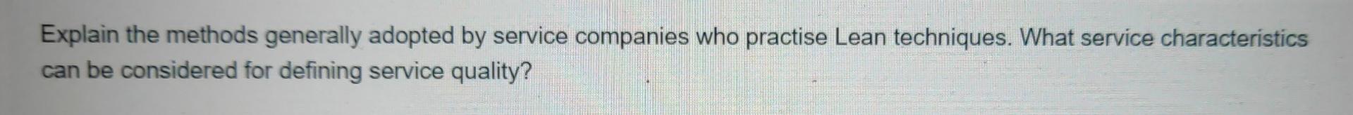 Explain the methods generally adopted by service