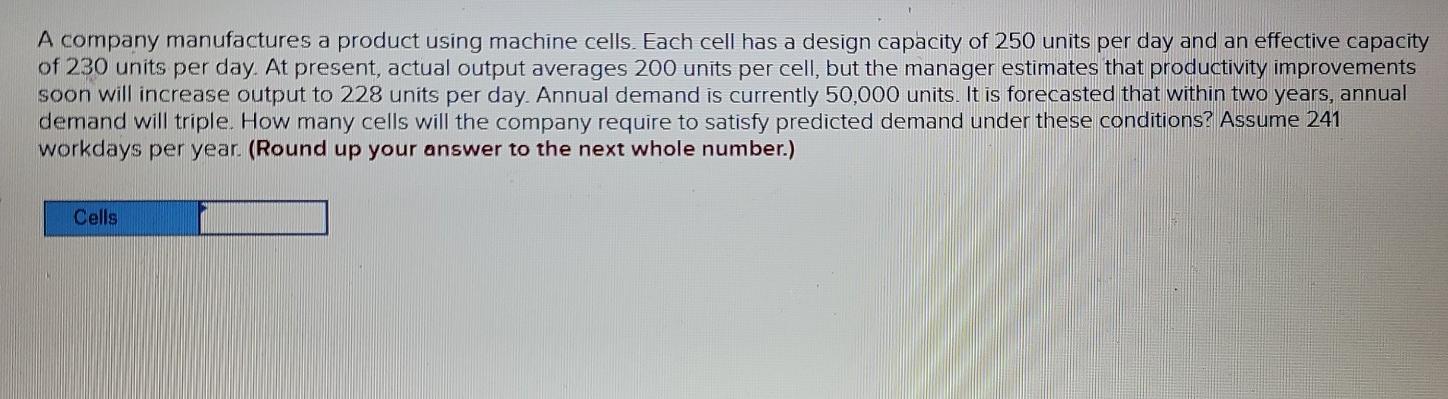 A company manufactures a product using machine