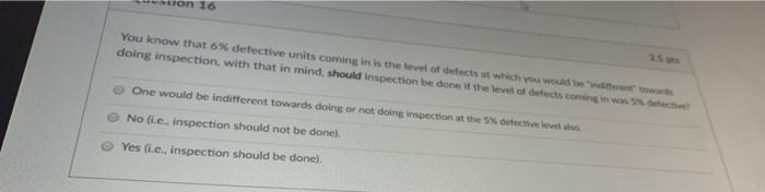 on 16 You know that 6% defective units coming in
