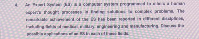 4. An Expert System (ES) is a computer system