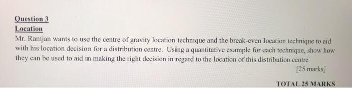 Question 3 Location Mr. Ramjan wants to use the