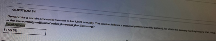 QUESTION 34 Demand for a certain product is