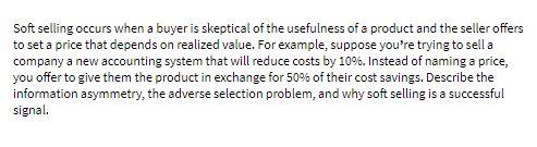 Soft selling occurs when a buyer is skeptical of