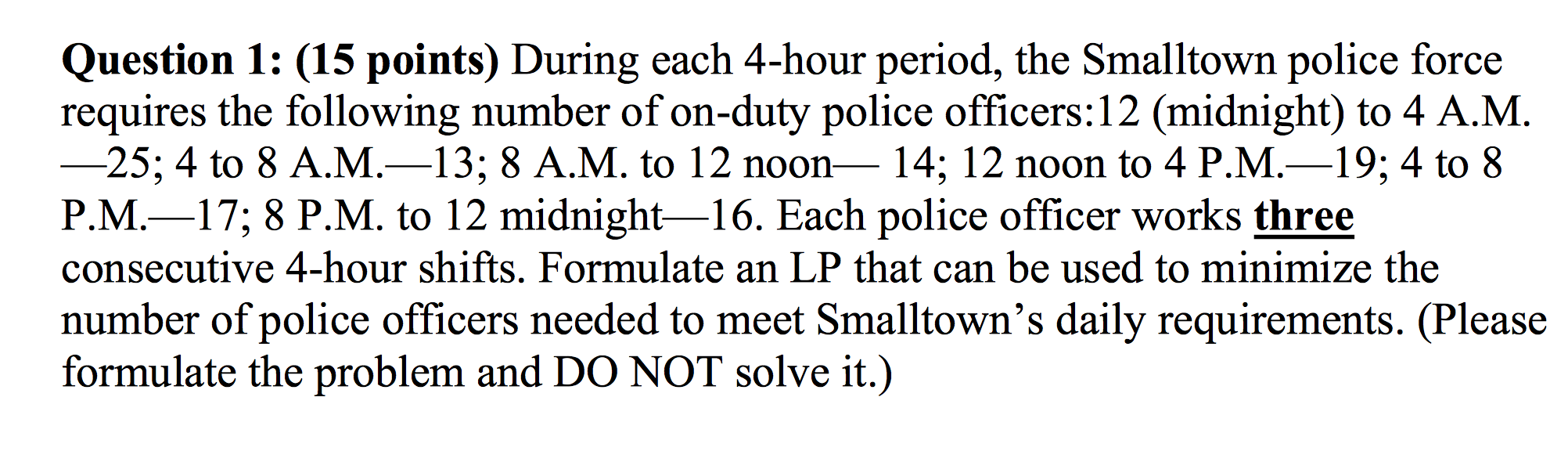 1 Question 1: (15 points) During each 4-hour