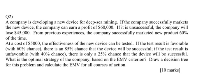 Q2) A company is developing a new device for