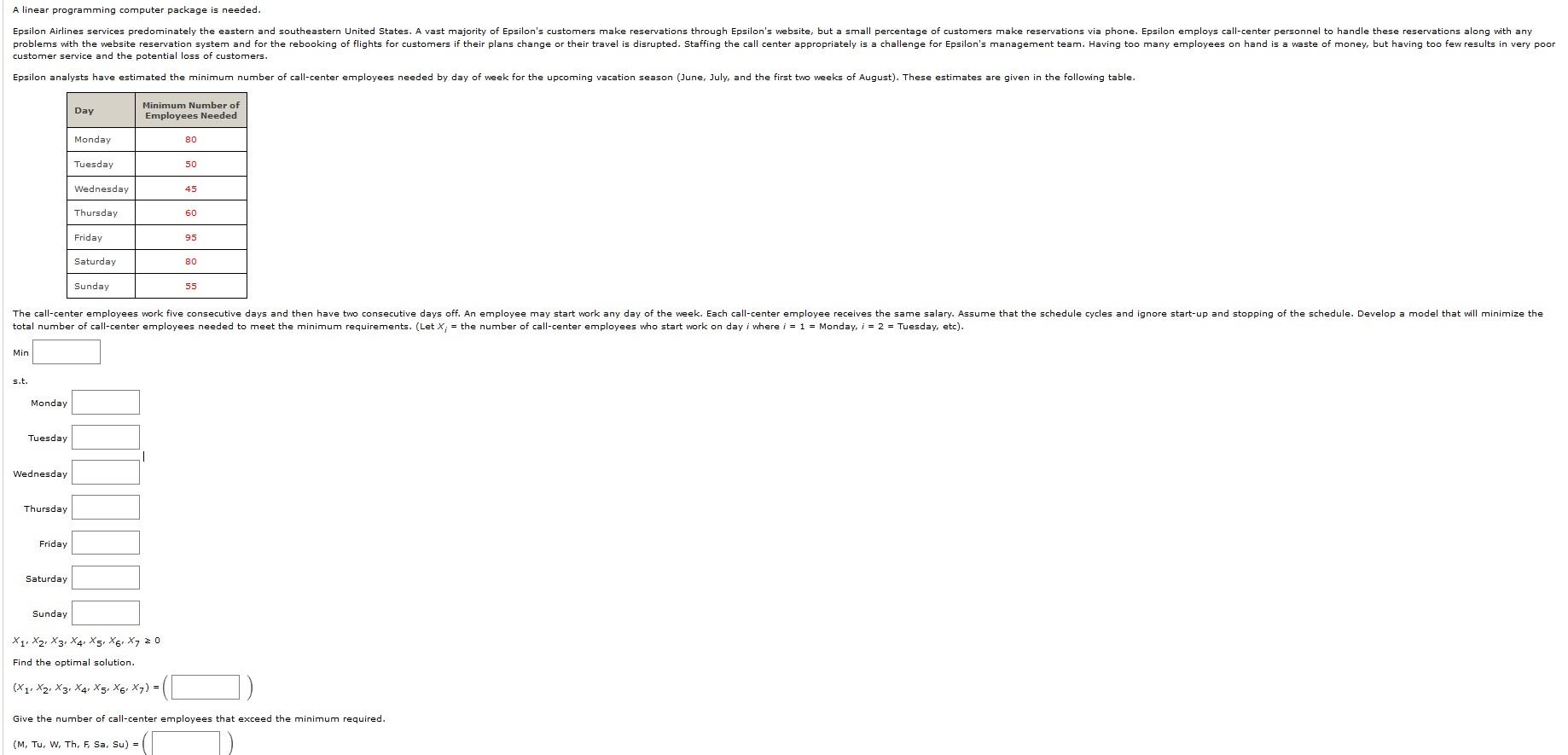 A linear programming computer package is needed.