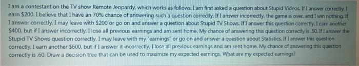 I am a contestant on the TV show Remote Jeopardy,