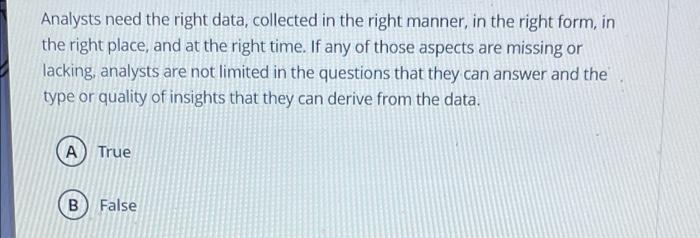 Analysts need the right data, collected in the
