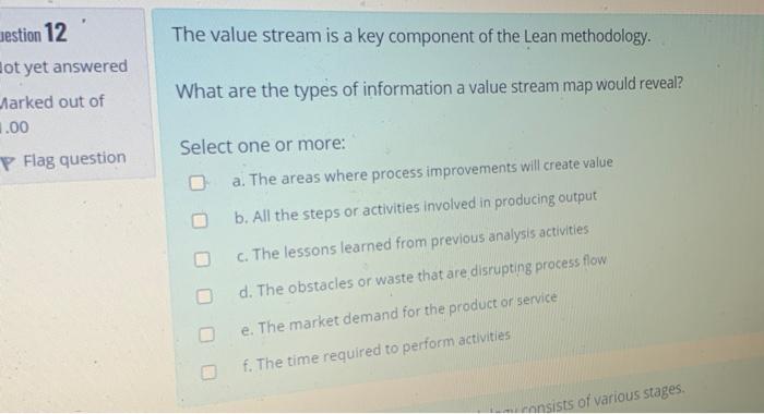 The value stream is a key component of the Lean