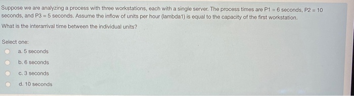 Suppose we are analyzing a process with three