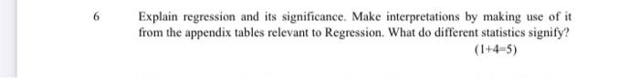 6 Explain regression and its significance. Make