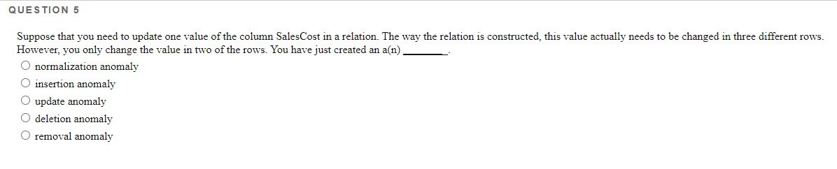 QUESTION 5 Suppose that you need to update one