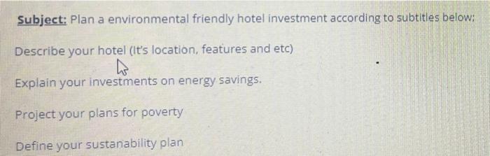 Subject: Plan a environmental friendly hotel