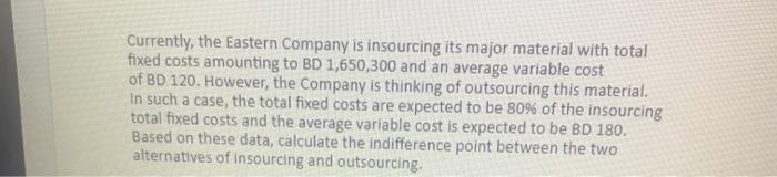 Currently, the Eastern Company is insourcing its