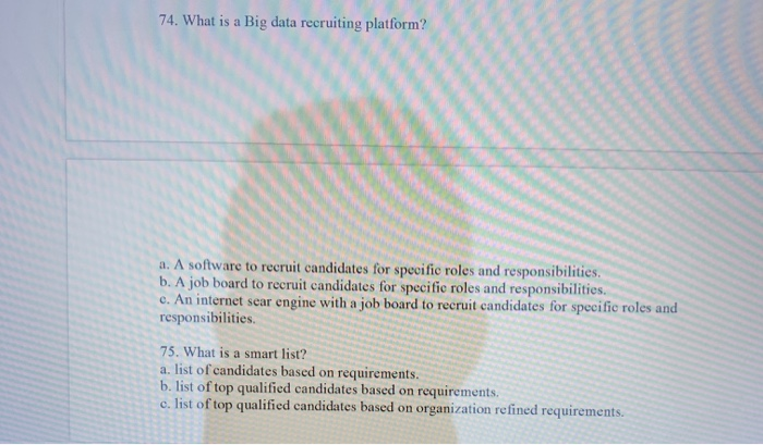 74. What is a Big data recruiting platform? a. A