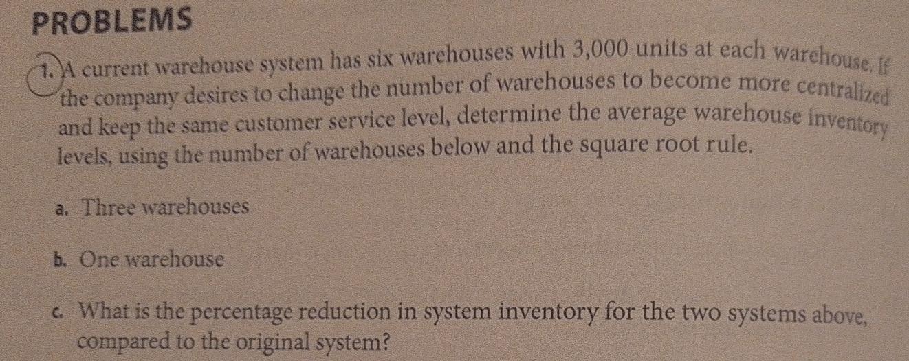 PROBLEMS CA A current warehouse system has six