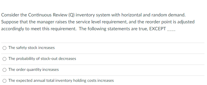 Consider the Continuous Review (Q) inventory