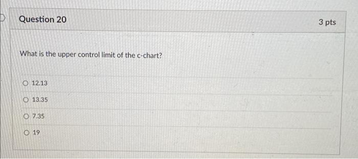 Please solve: D Question 19 3 pts You work at a