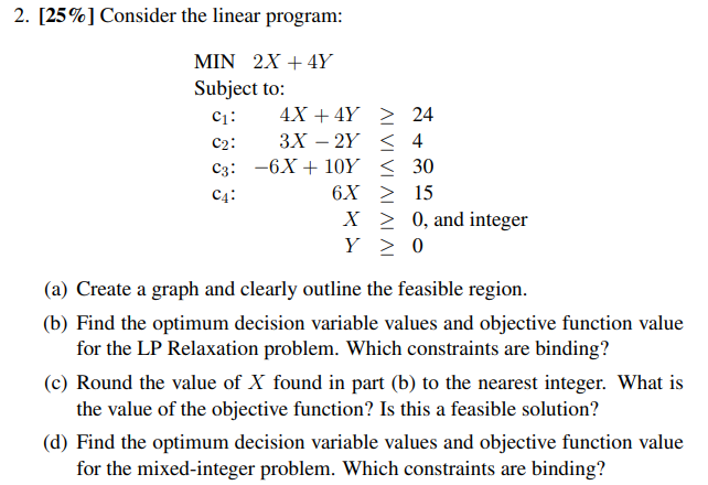 2. [25%] Consider the linear program: MIN 2X + 4Y