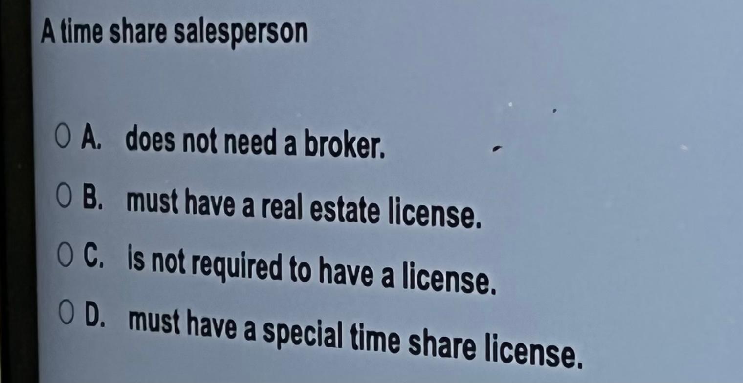 A time share salesperson O A. does not need a