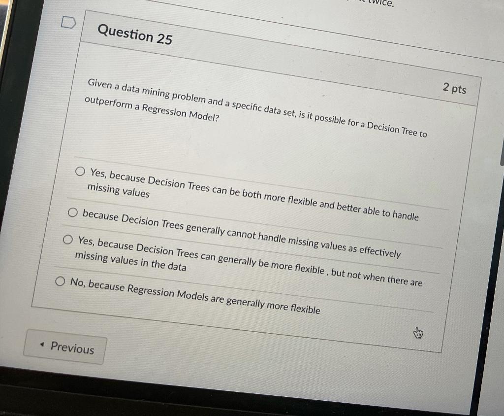 Question 25 Given a data mining problem and a